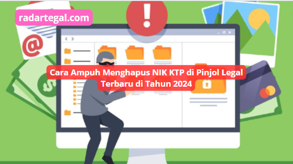 Cara Ampuh Menghapus NIK KTP di Pinjol Legal Terbaru 2024, Hanya Beberapa Tahap