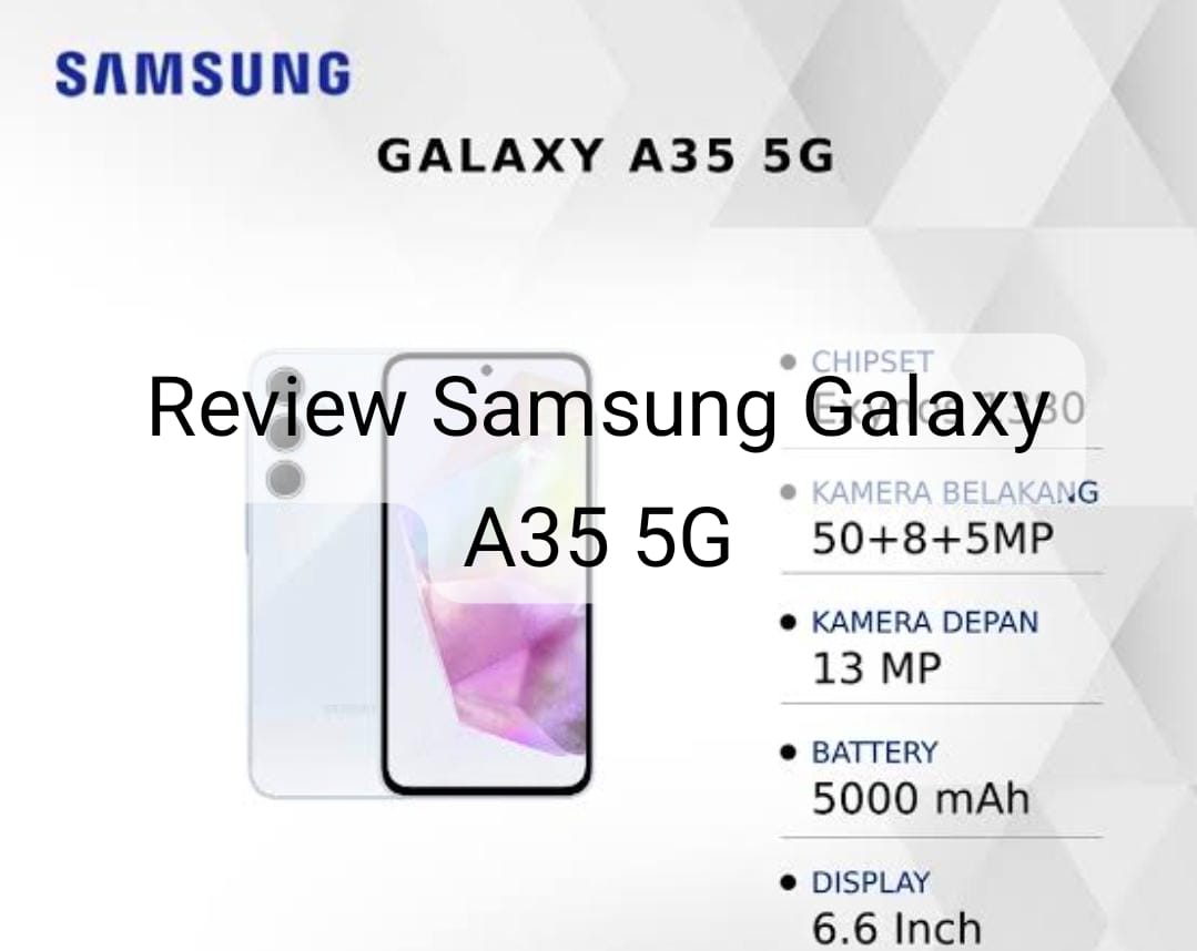 Review Samsung Galaxy A35 5G, Hasil Kameranya Bintang Lima Harga Bersahabat 