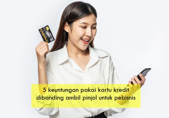 Ada Rewardnya, Ini 5 Keuntungan Pakai Kartu Kredit Dibanding Pinjol untuk Pebisnis