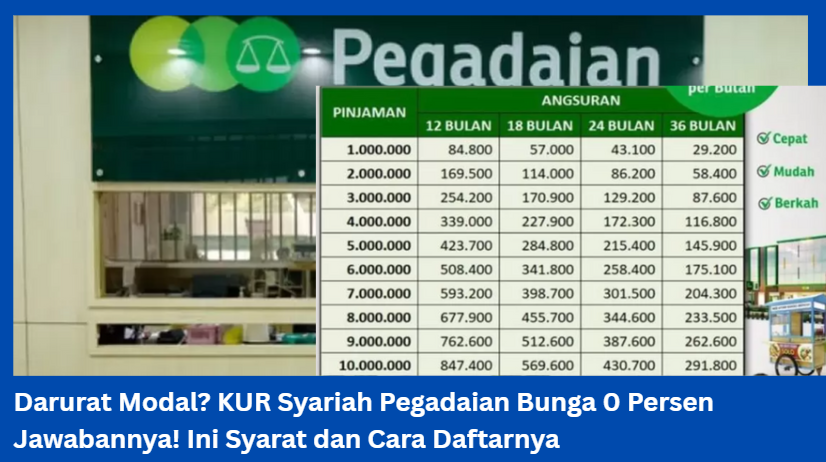 Pinjaman Syariah Tanpa Bunga! KUR Syariah Pegadaian Bunga 0 Persen Bisa Jadi Solusi saat Terjepit