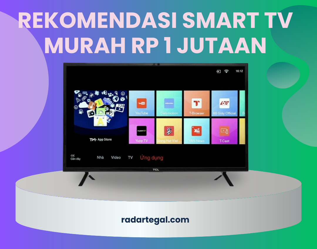 Berbagai Pilihan Merek, Ini Rekomendasi Smart TV Murah Mulai Rp1 Jutaan