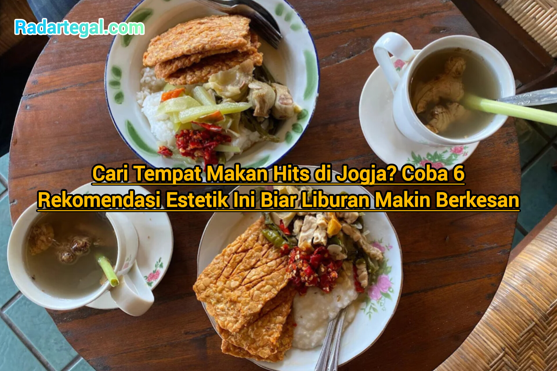 Cari Tempat Makan Hits di Jogja? Coba 6 Rekomendasi Estetik Ini Biar Liburan Makin Berkesan