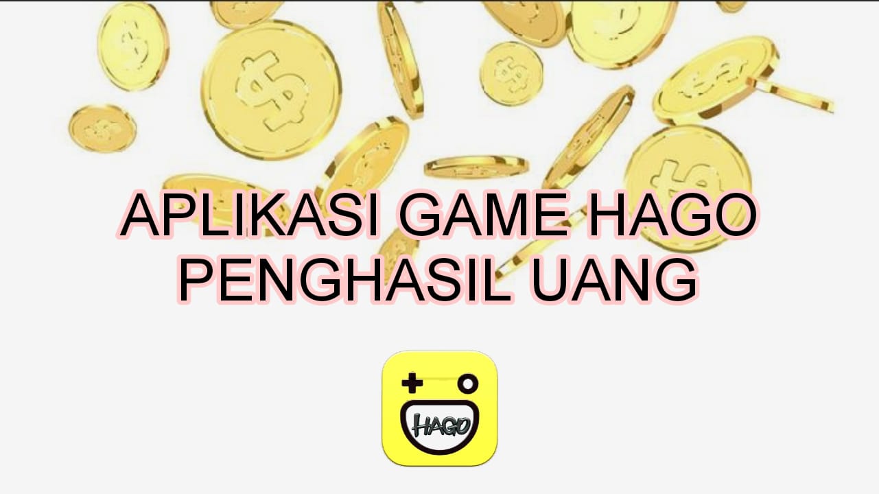 Tips Menghasilkan Aplikasi Game Hago Penghasil Uang dengan Aman dan Gratis