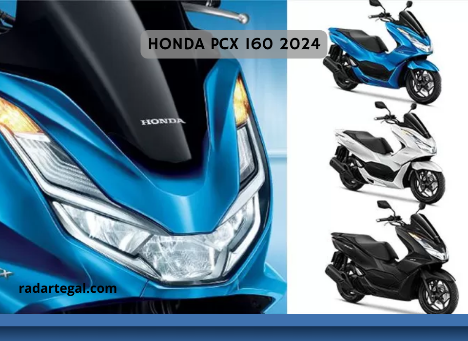 Rahasia Honda PCX 160 2024 yang BIkin Pesaingnya Ketar-ketir, Fitur Lengkap dan Harga Kompetitif