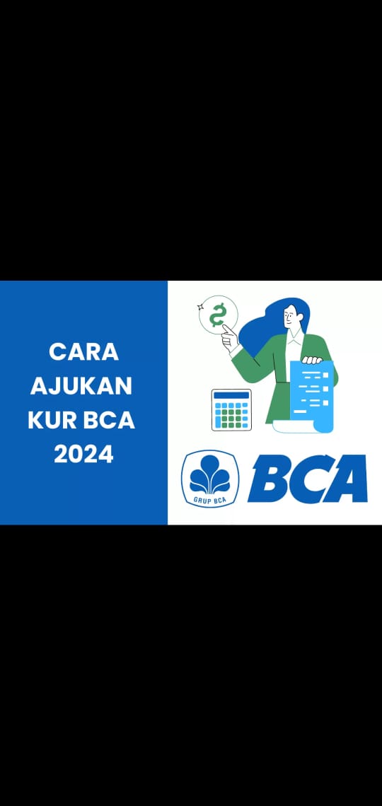 Panduan Lengkap Pengajuan KUR BCA 2024 Secara Offline Maupun Online untuk Pengusaha