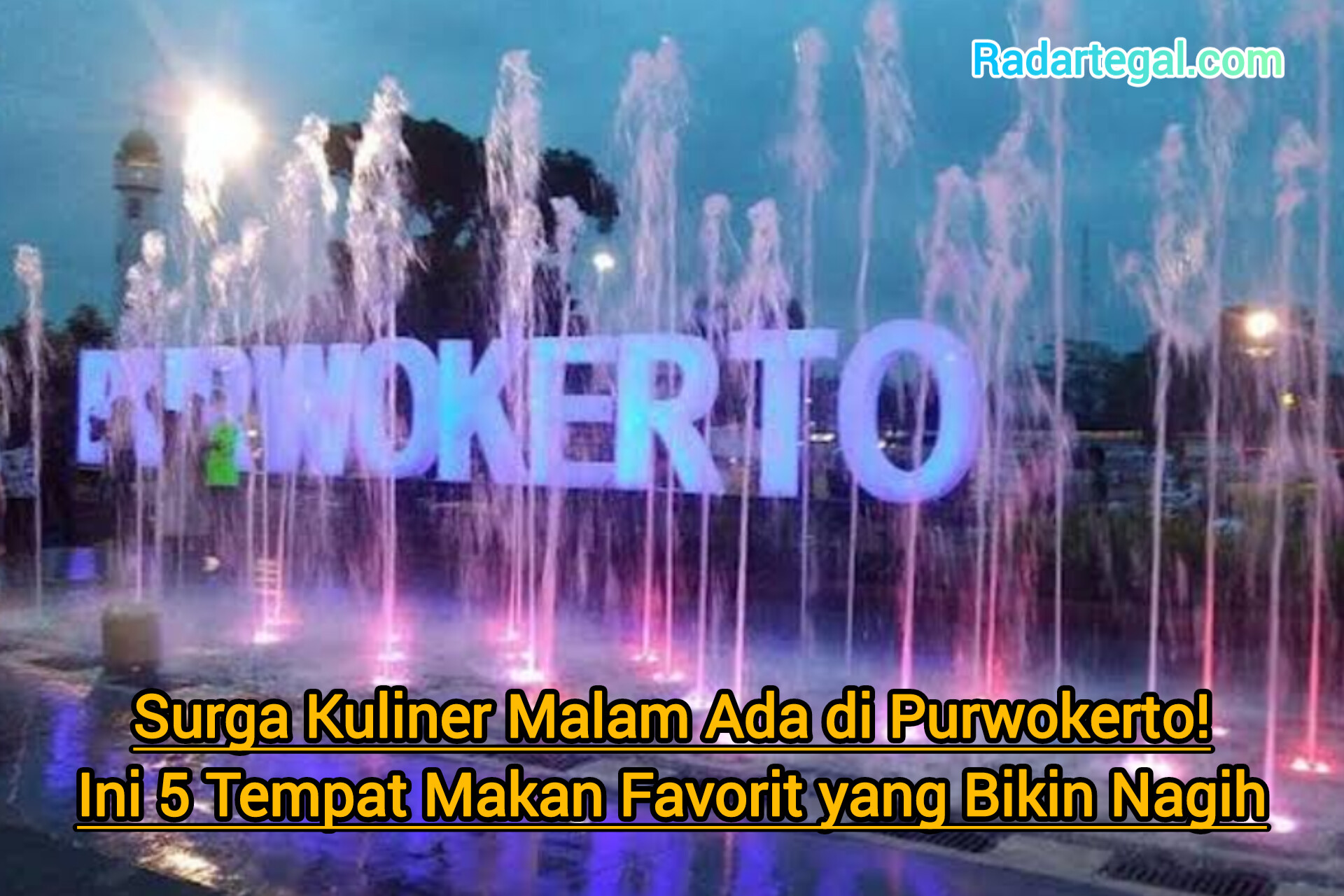 Surga Kuliner Malam Ada di Purwokerto! Ini 5 Tempat Makan Favorit yang Bikin Nagih