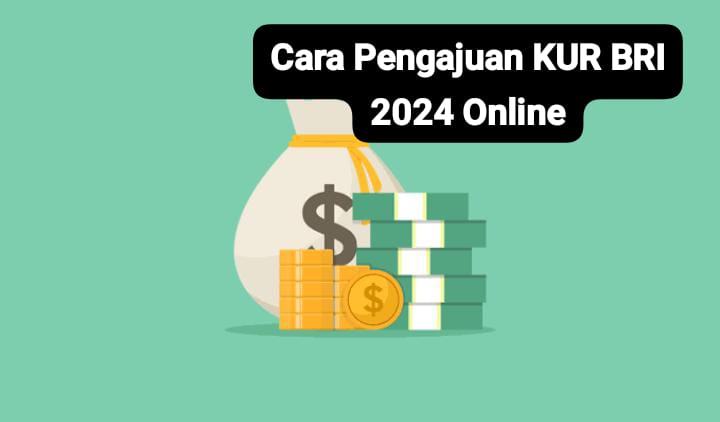 Cara Pengajuan KUR BRI 2024 Online Untuk Pinjaman Rp100 Juta, Cuma ...