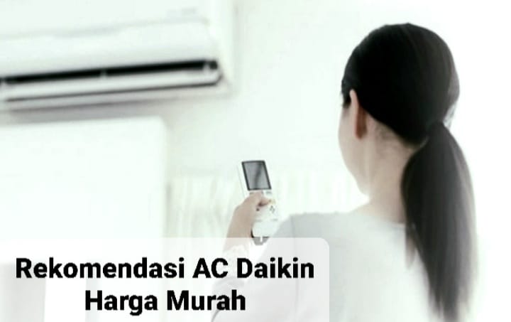 Rekomendasi AC Daikin Harga Murah yang Siap Dinginkan Rumah Anda