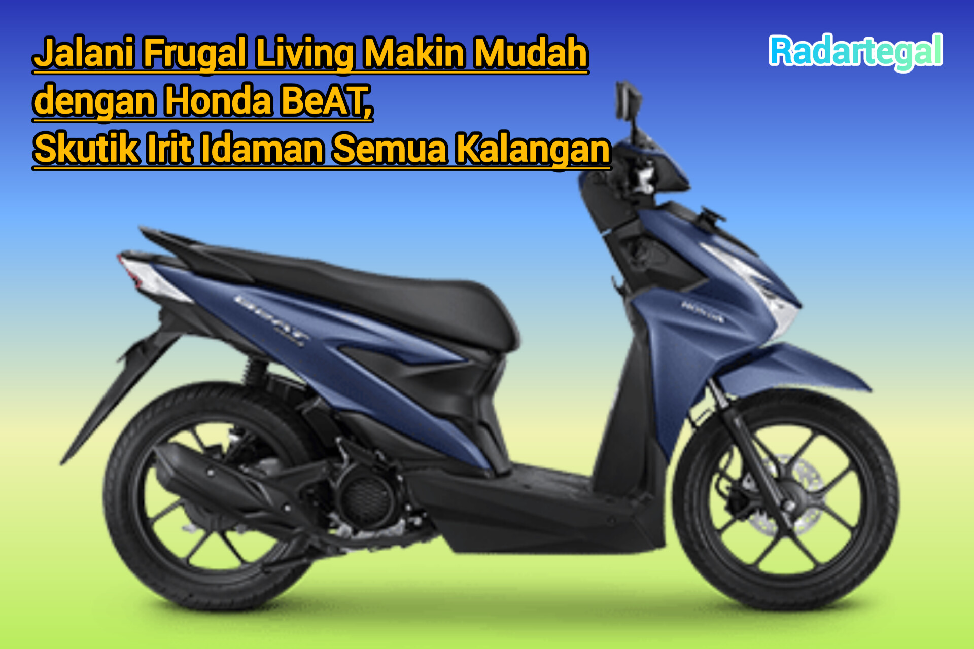 Jalani Frugal Living Makin Mudah dengan Honda BeAT, Skutik Irit Idaman Semua Kalangan