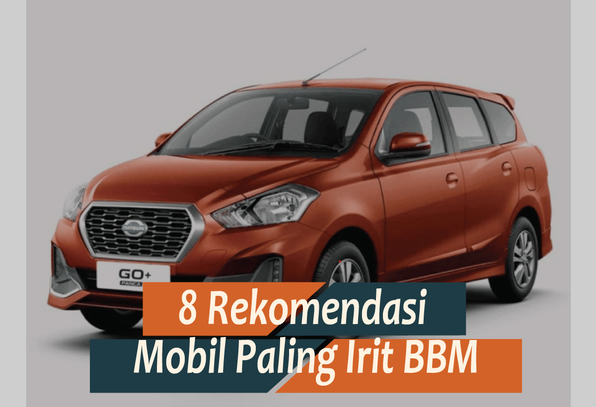 8 Pilihan Mobil Paling Irit BBM untuk Mudik, Salah Satunya Bisa Tempuh Jarak 22 Kilometer per Liter