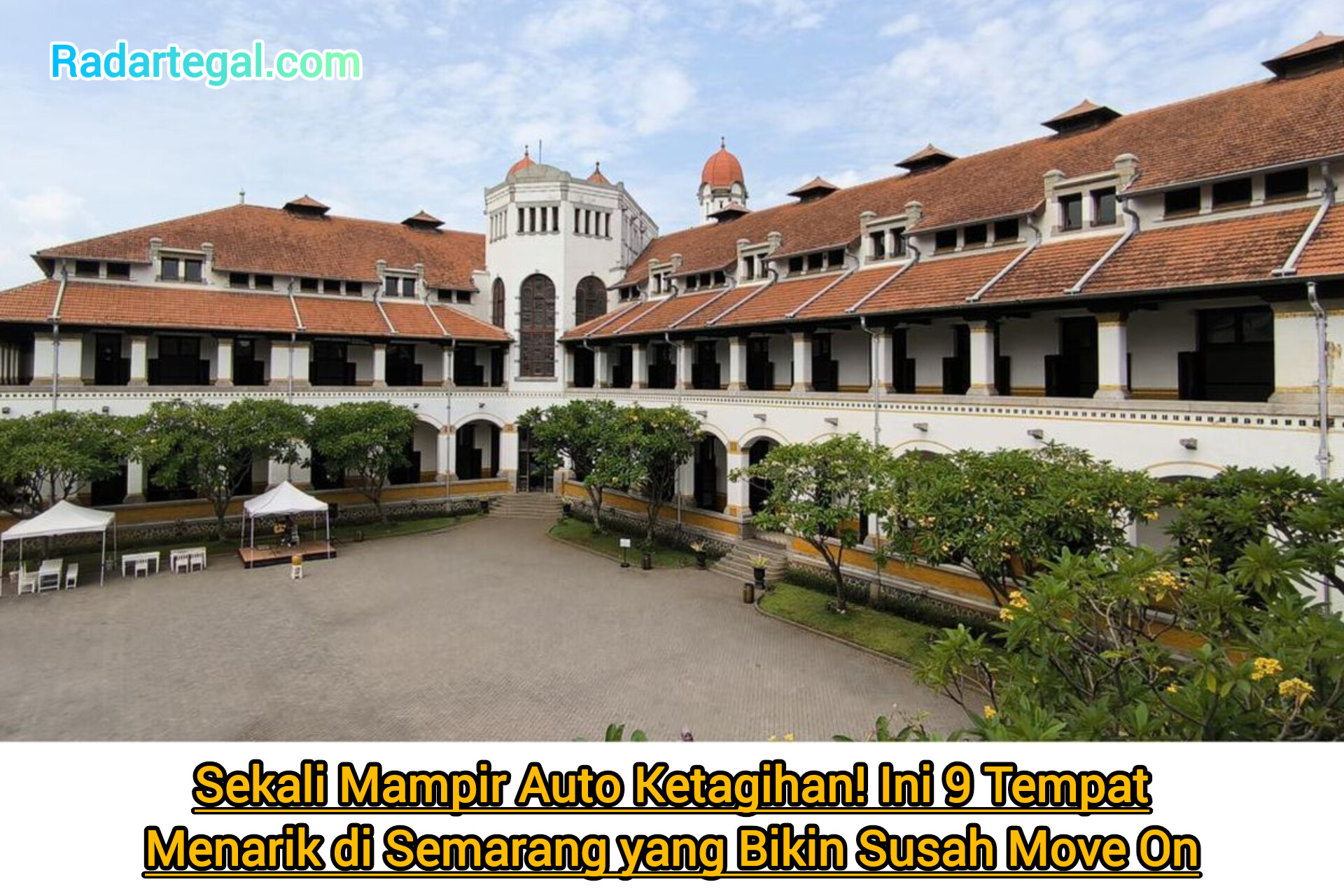 Sekali Mampir Auto Ketagihan! Ini 9 Tempat Wisata Menarik di Semarang yang Bikin Susah Move On