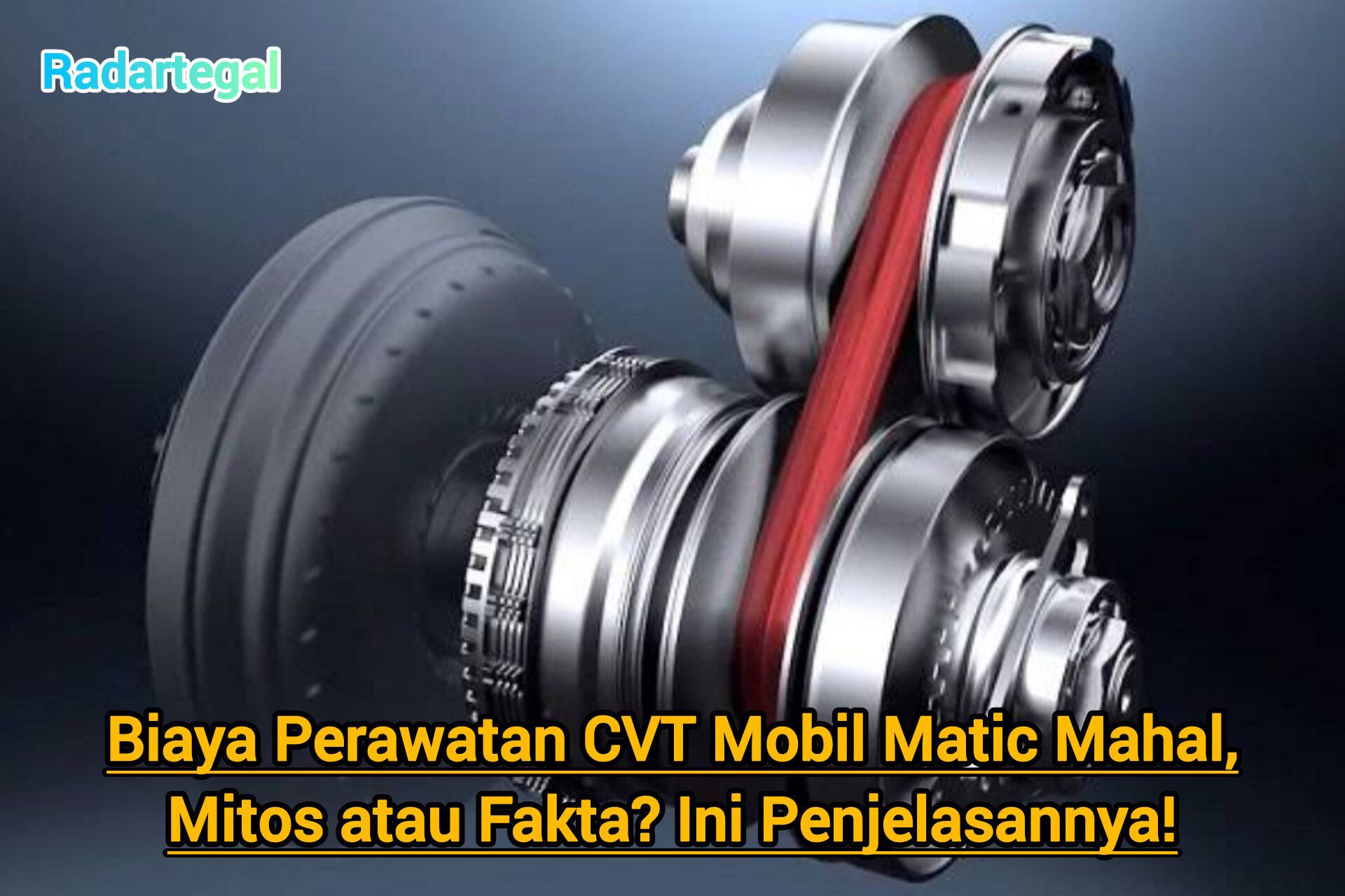 Biaya Perawatan CVT Mobil Matic Mahal, Mitos atau Fakta? Ini Penjelasannya!