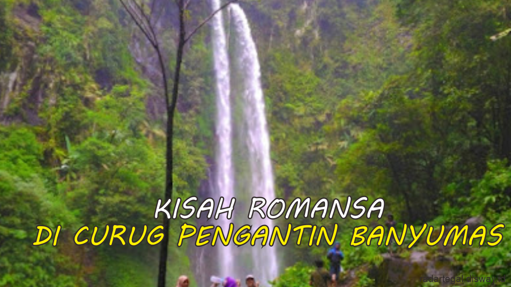 Indahnya Romansa Menyelimuti Mitos Curug Penganten Banyumas, Kini  Semakin Ramai Pengunjung