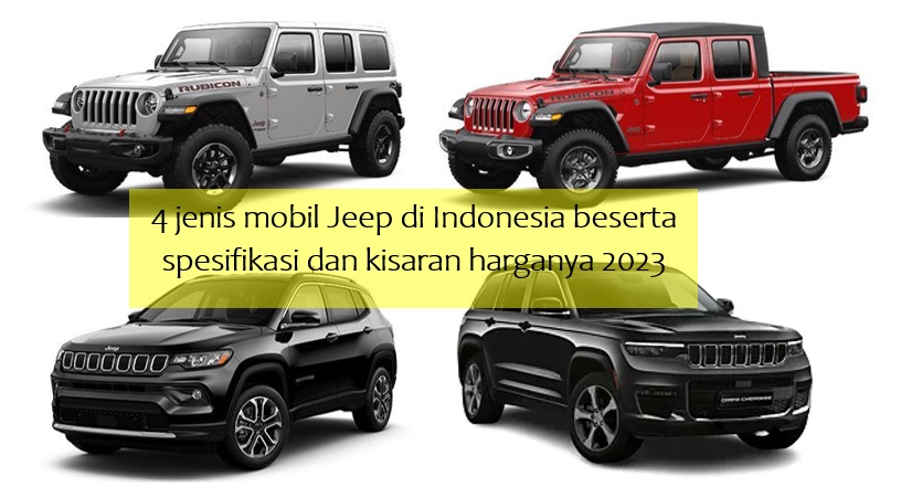 4 Jenis Mobil Jeep Terbaik di Indonesia Beserta Spesifikasi dan Kisaran Harganya