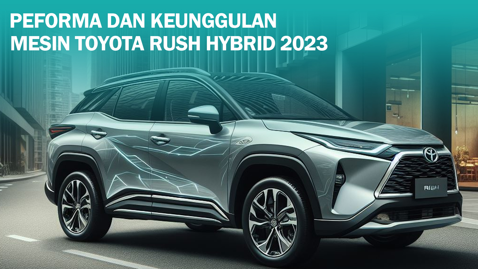 Mesin Toyota Rush Hybrid 2023 Tuai Pujian dari Pengguna, Berikut 7 Alasannya