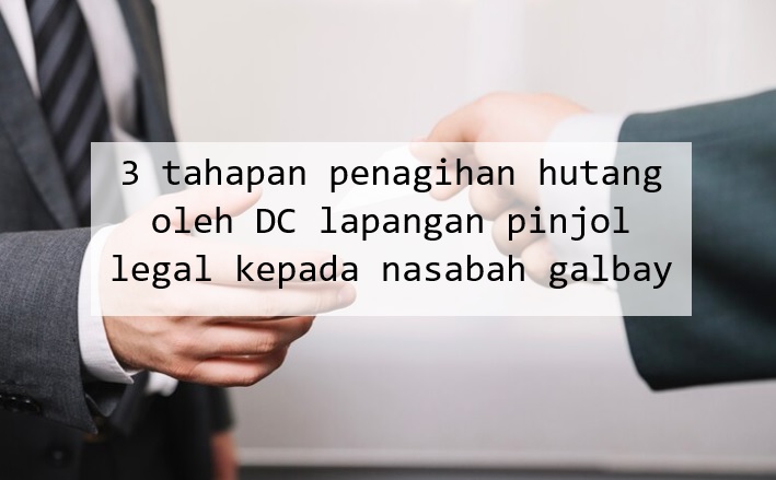 3 Tahapan Penagihan Hutang DC Lapangan Pinjol kepada Nasabah Galbay, Berhenti Menagih Setelah 4 Bulan?