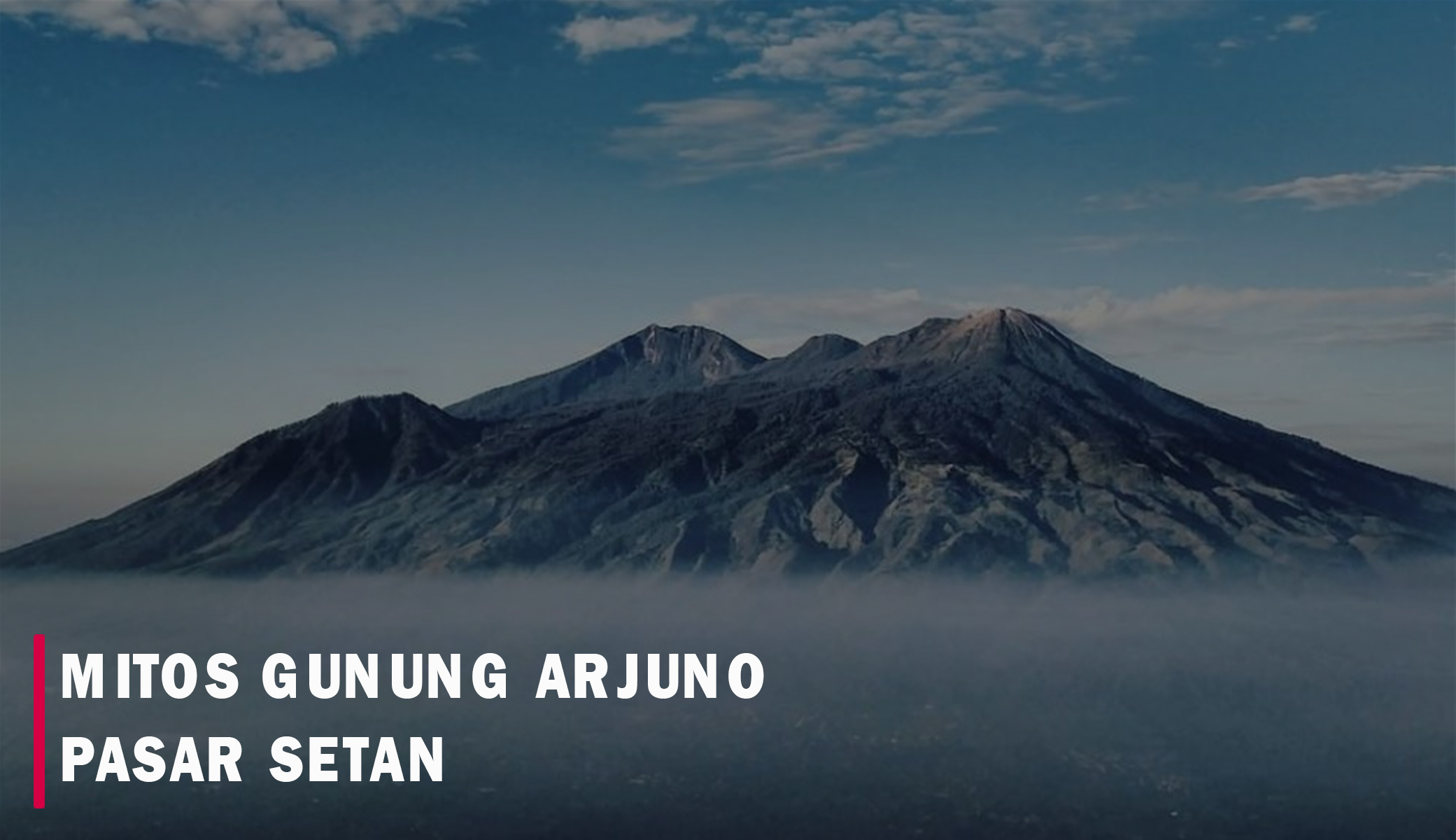 Menguak Pasar Setan dalam Mitos Gunung Arjuno di Jawa Timur, Tawar Menawar di Jam 12 Malam hingga 3 Pagi