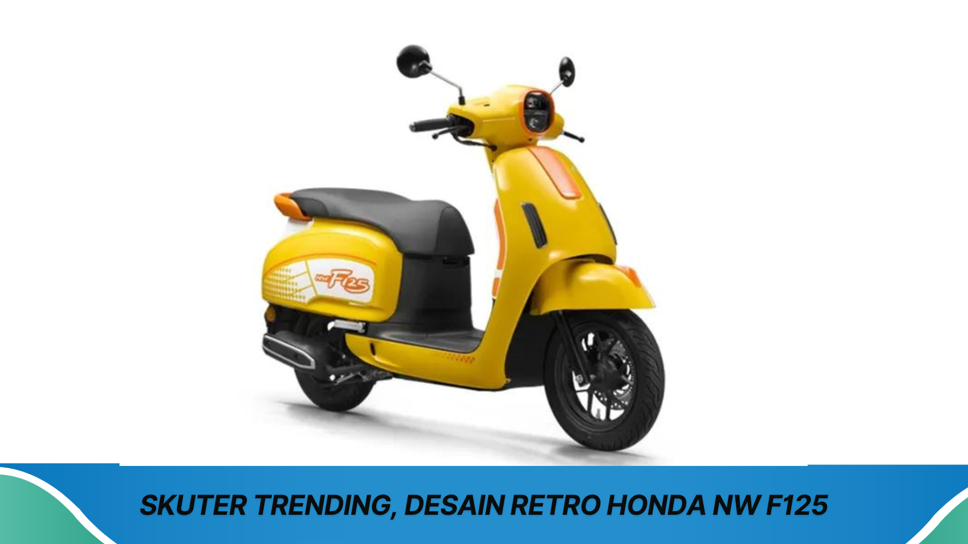 Honda NW F125 Skuter Bergaya Eropa dengan Desain Retro Bikin Pecinta Otomotif Indonesia Menunggu Kehadirannya