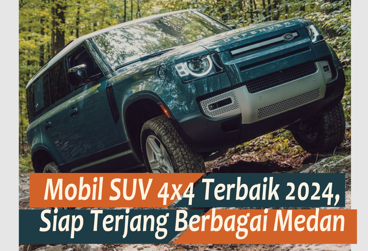 Menjelajahi Medan dengan Mobil SUV 4x4 Terbaik 2024, Rasakan Petualangan Sang Penakluk