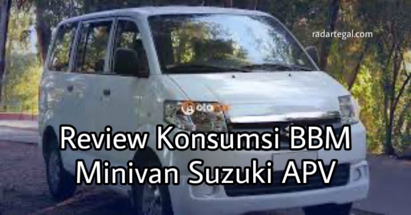 Review Performa Bahan Bakar Minivan Suzuki APV 2024, Metik dan Manual Mana yang Paling Irit?