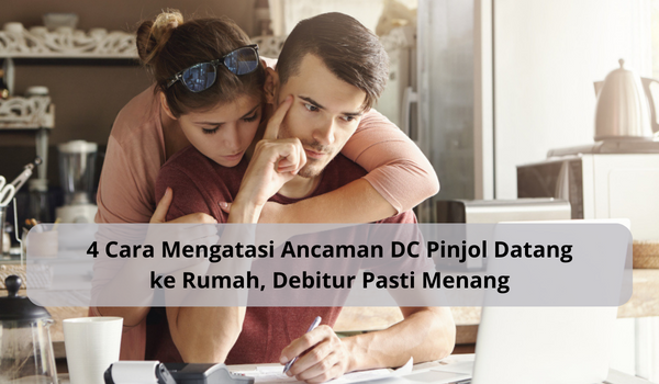 4 Cara Mengatasi Ancaman DC Pinjol Datang ke Rumah, Nasabah Galbay Pasti Menang