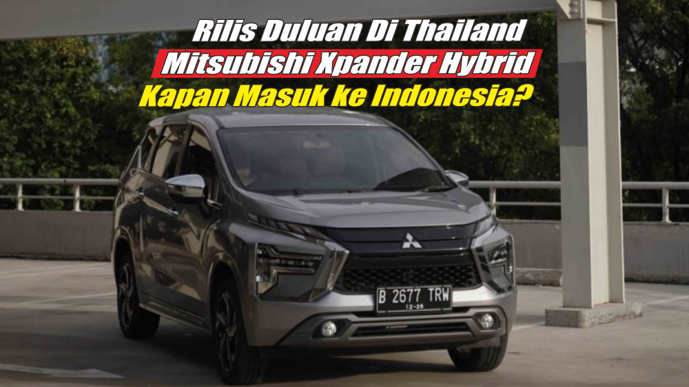 Spesifikasi Mitsubishi Xpander Hybrid, Solusi Mobil Ramah Lingkungan Untuk Keluarga Masa Depan
