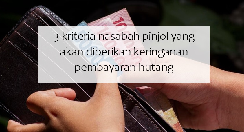 3 Kriteria Nasabah Pinjol yang akan Diberikan Keringanan, Apakah Anda Termasuk?