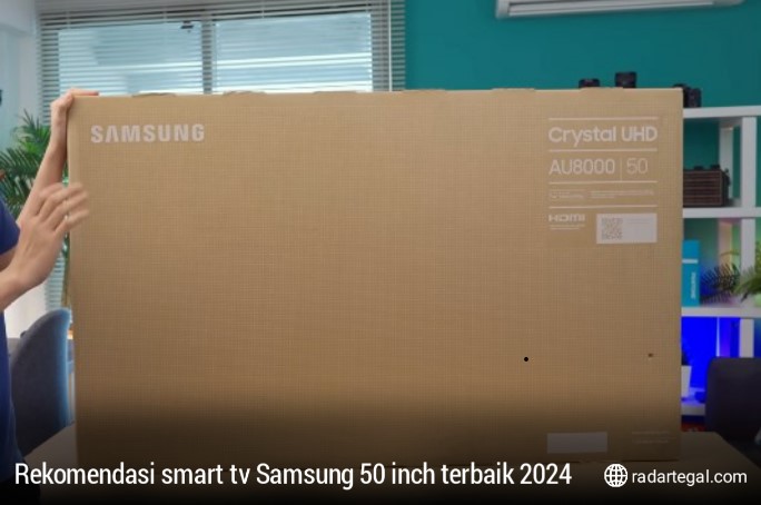 7 Rekomendasi Smart TV Samsung 50 Inch Terbaik 2024, Ada yang Resolusinya 8K Harga Mulai Rp3 Jutaan