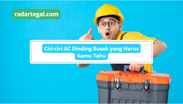 Kenali Ciri-ciri AC Dinding Mulai Rusak, Tak Cuma Freon Bocor Tapi Juga Keluarkan Udara Panas