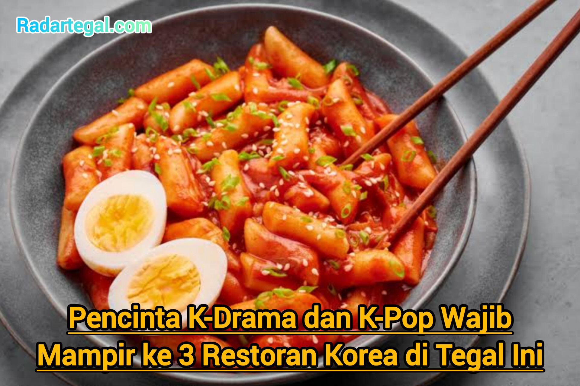 Pencinta K-Drama dan K-Pop Wajib Mampir ke 3 Restoran Korea di Tegal Ini