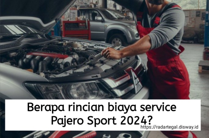 Berapa Rincian Biaya Service Pajero Sport 2024 dengan Jarak Tempuh 10.000 Kilometer? Cek di Sini