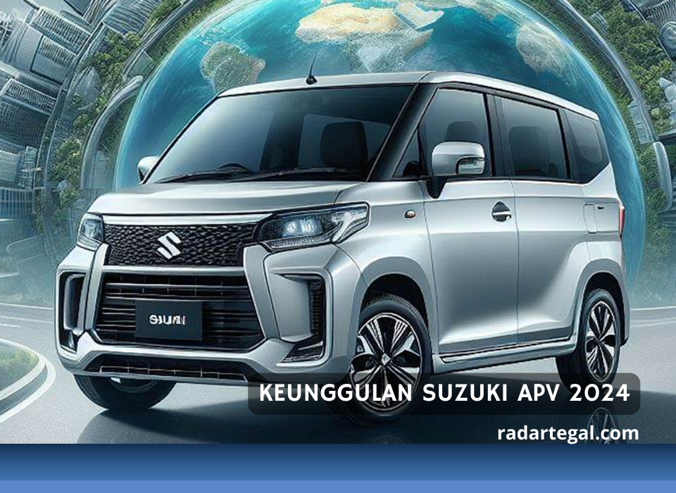 Terkesan Estetik, Ini Keunggulan Suzuki APV 2024 Setelah Transformasi Total