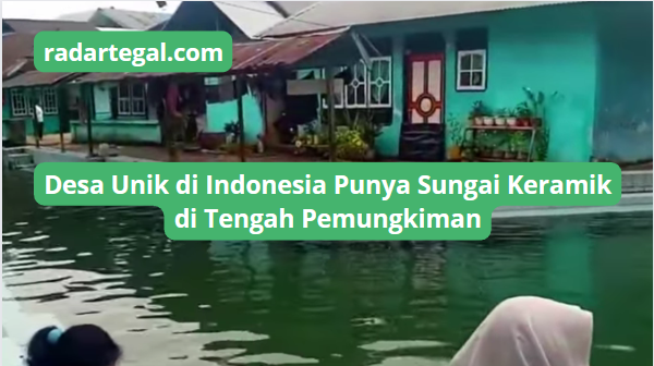 Desa Unik di Indonesia Punya Sungai Keramik di Tengah Pemungkiman Penduduk, Begini Penampakannya