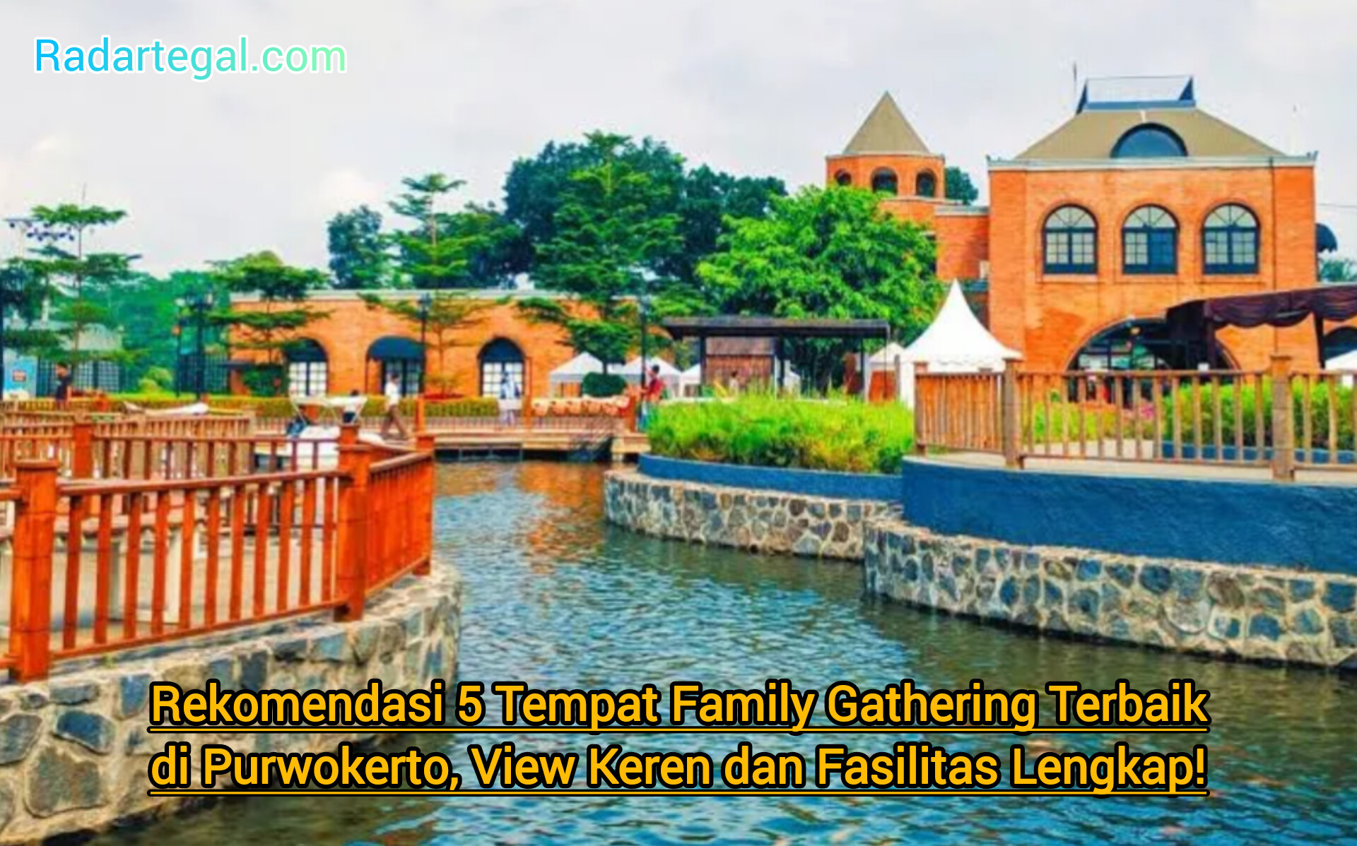 Rekomendasi 5 Tempat Family Gathering Terbaik di Purwokerto, View Keren dan Fasilitas Lengkap!