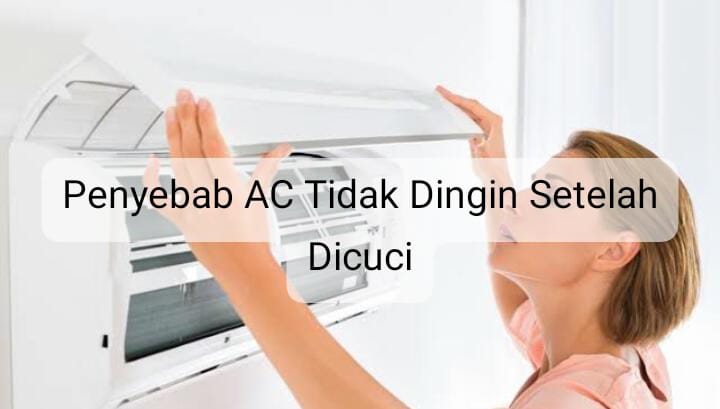 Jangan Langsung Panik! Ternyata Ini Penyebab AC Tidak Dingin Setelah Dicuci dan Dibersihkan