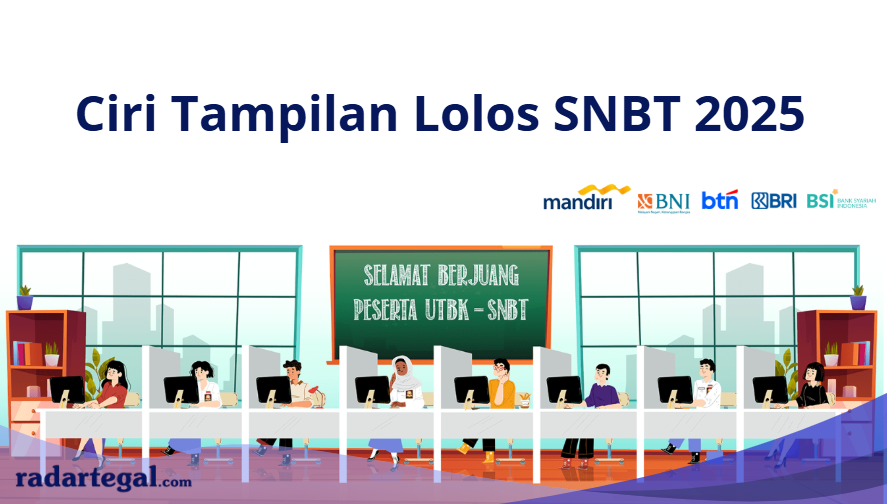 Begini Ciri-ciri Tampilan Lolos SNBT 2025, Cek Namamu Sekarang!