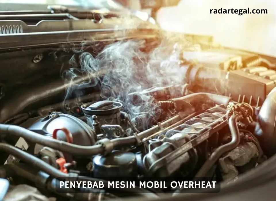 Ini Penyebab Mesin Mobil Overheat yang Fatal, Jangan Abaikan