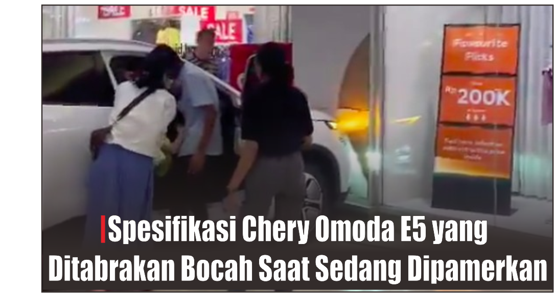 Spesifikasi Mobil Chery Omoda E5 yang Viral Ditabrakan Oleh Bocah SD Saat Dipamerkan di Mall 