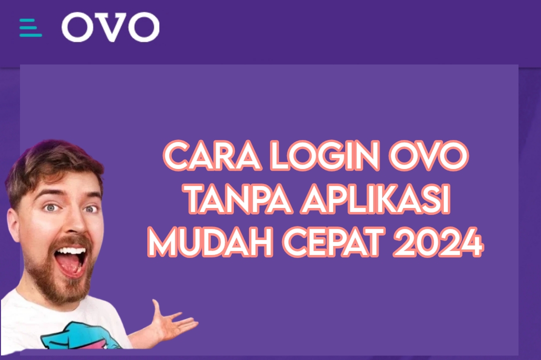 Transaksi Mudah! Ini Cara Login OVO Tanpa Aplikasi Mudah Cepat, Pahami Langkahnya