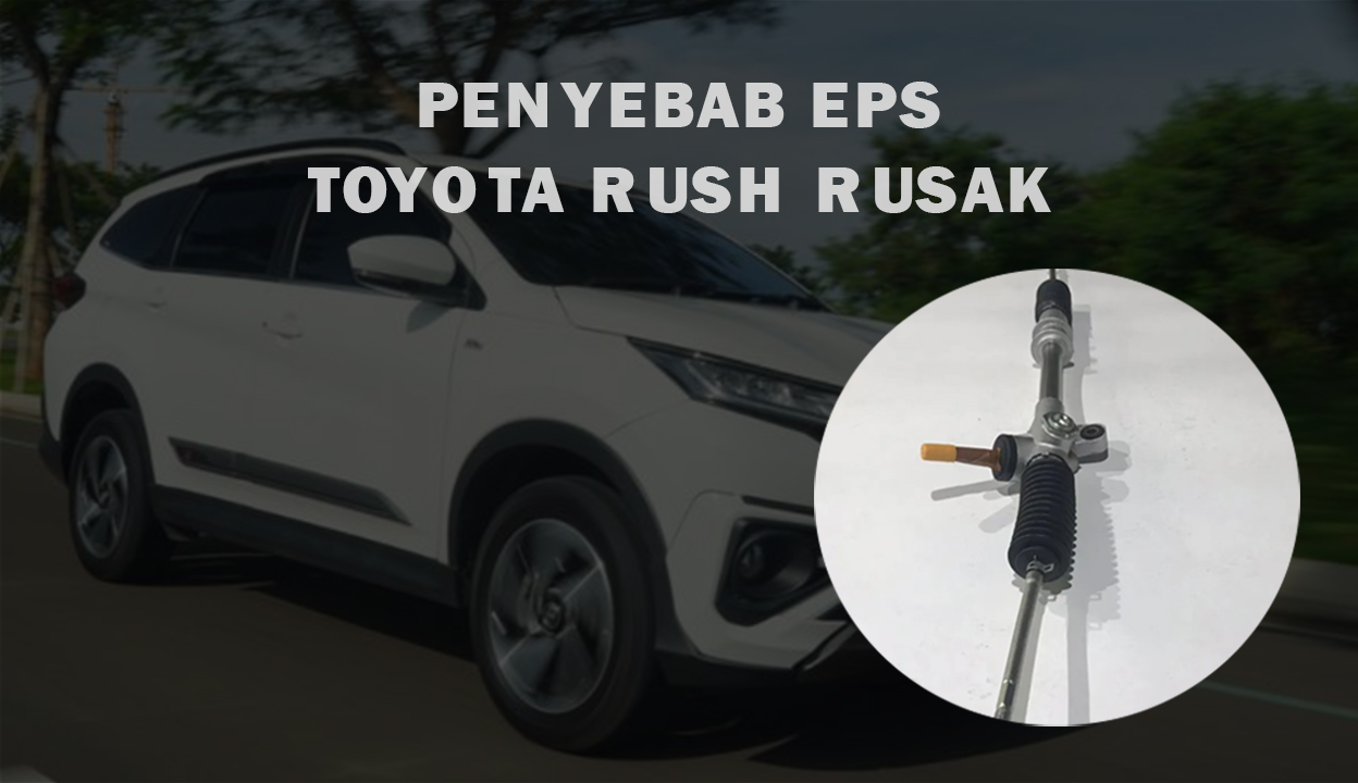 Penyebab Electric Power Steering Toyota Rush Rusak atau Jebol, Begini Cara Mencegahnya