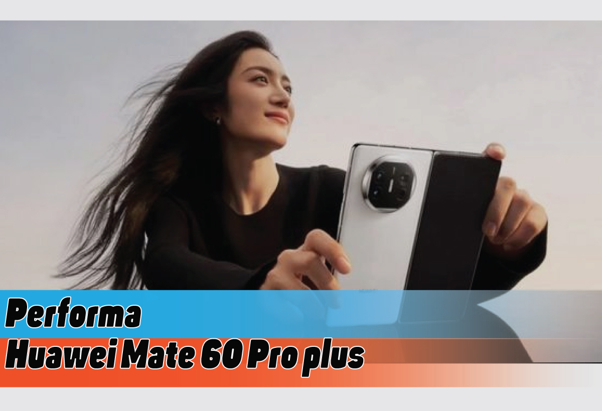 Spesifikasi Lengkap Huawei Mate 60 Pro Plus, Desain Premium dalam Genggaman