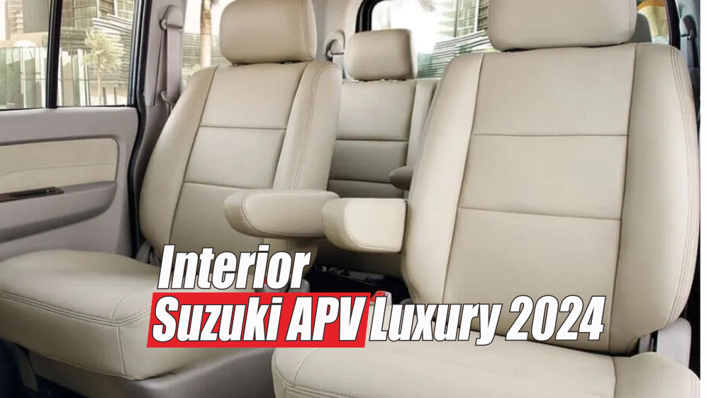 Mirip Rumah Sendiri, Beginilah Hebatnya Interior Suzuki APV Luxury 2024 Sampai Dijuluki Baby Alphard