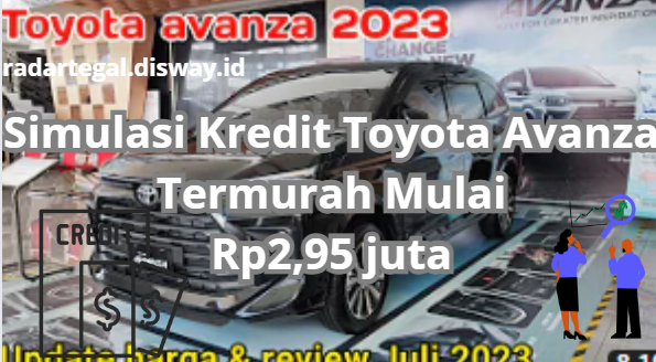 Simulasi Kredit Toyota Avanza, Cicilan Rp2,95 Juta Dalam Waktu Singkat Untuk Mobil MPV Ternyaman
