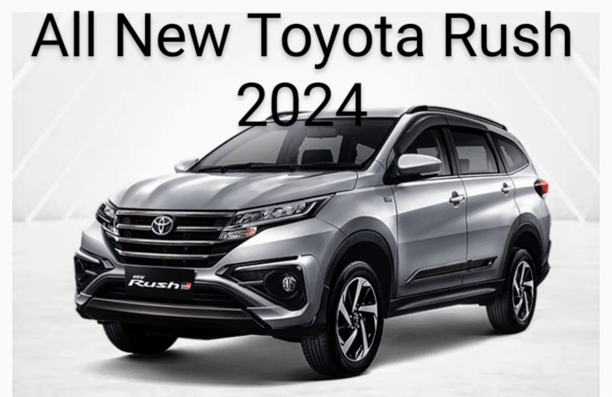 Spesifikasi All New Toyota Rush 2024, Siap Membuat Pengalaman Berkendara Semakin Menakjubkan