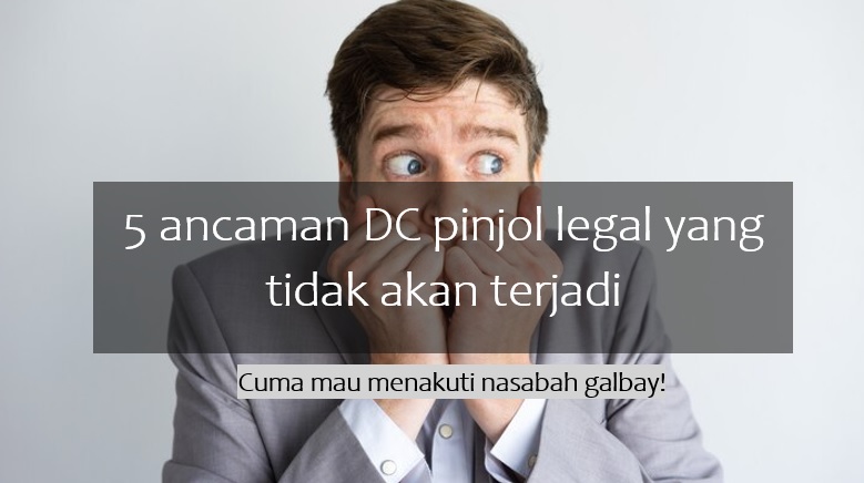 5 Ancaman DC Pinjol Legal yang Tidak akan Terjadi, Cuma Mau Gertak Nasabahnya!