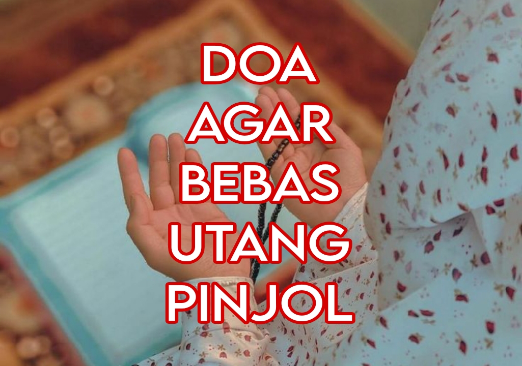 Doa Agar Bebas dari Utang Pinjaman Online, Amalkan Sebelum Tidur dan Lakukan Hal Lainnya