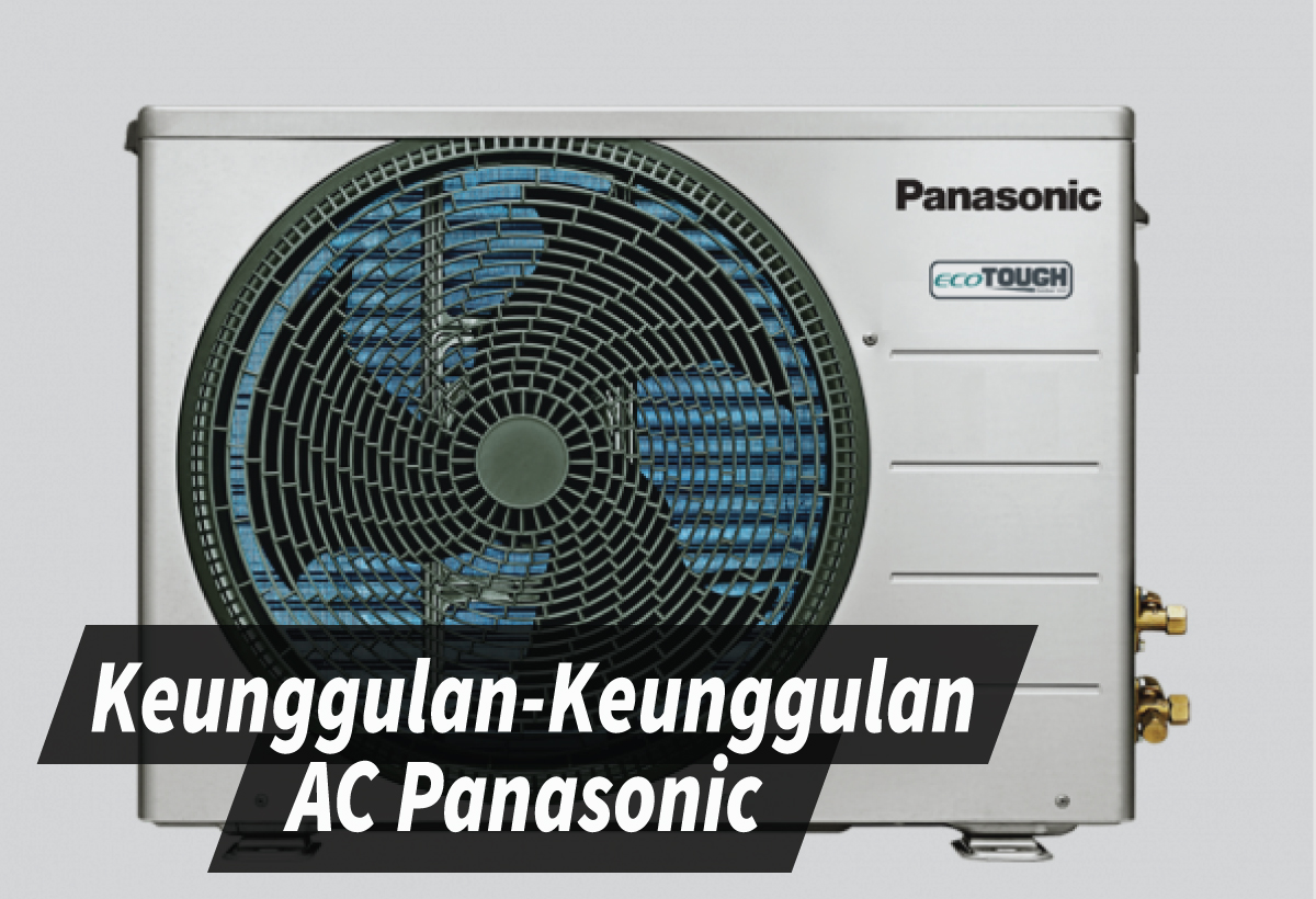 Keunggulan AC Panasonic dengan Performa yang Handal Meningkatkan Kenyamanan Ruangan keluarga