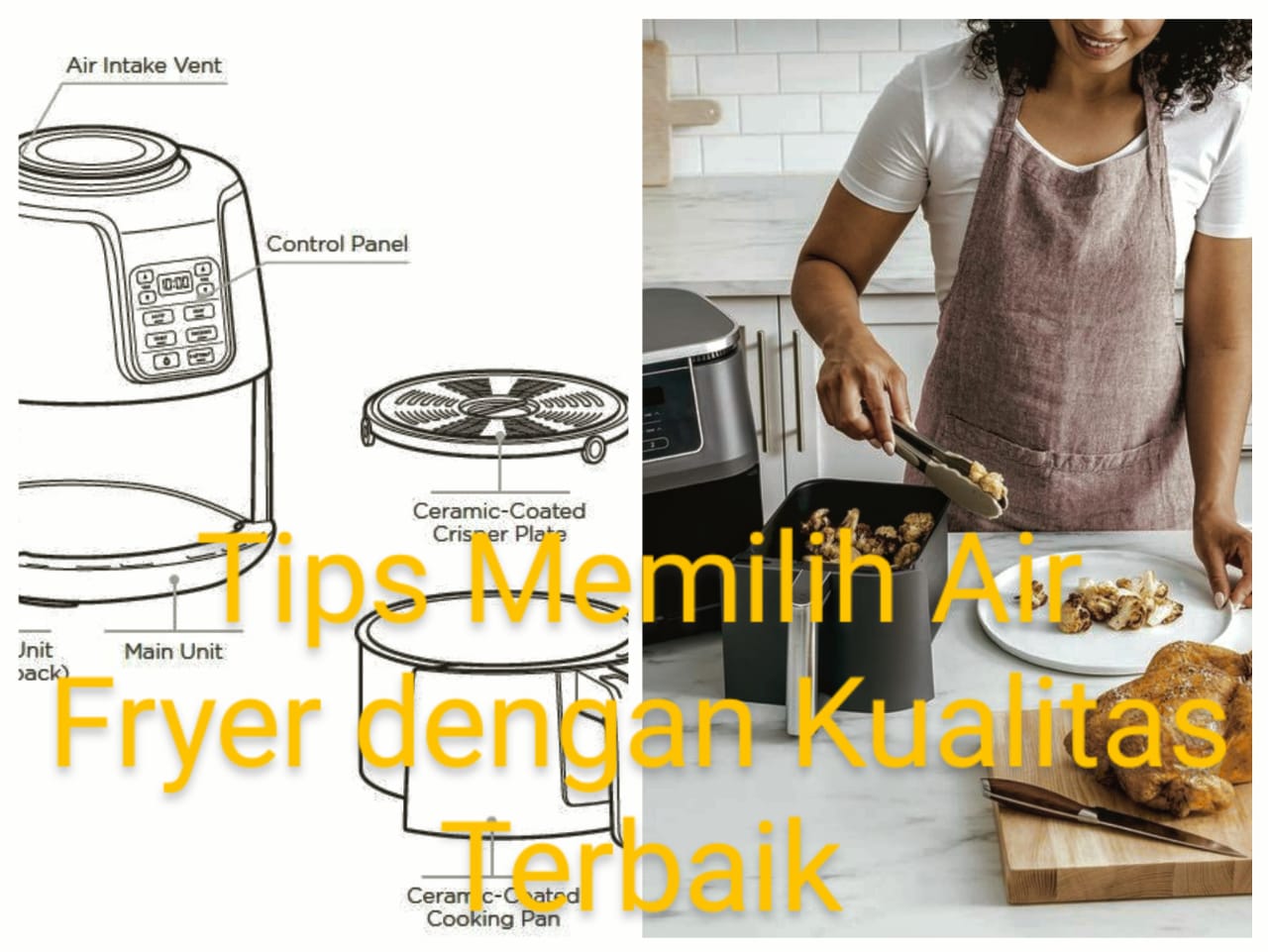 5 Tips Memilih Air Fryer dengan Kualitas Terbaik Memberikan Cita Rasa Makanan Sesuai Selera