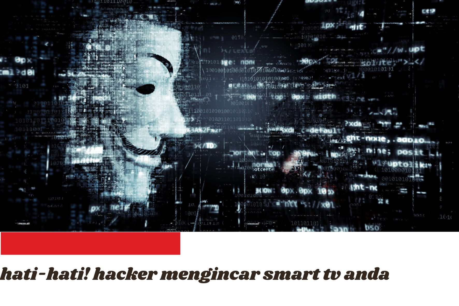 Viral! Ratusan Smart TV Sedang Diincar Hacker, Begini Cara Mengamankannya