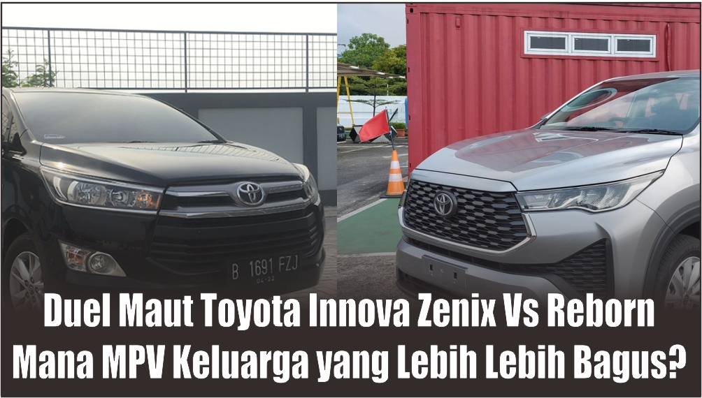 Komparasi Toyota Innova Zenix Vs Toyota Innova Reborn Pakai Mesin 2000cc Varian V, Banyak yang Harus Dibenahi